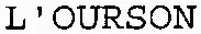 L'OURSON