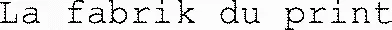 La fabrik du print
