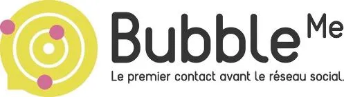 BUBBLE ME LE PREMIER CONTACT AVANT LE RESEAU SOCIAL