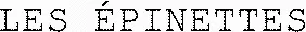 LES ÉPINETTES