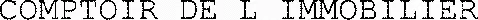 COMPTOIR DE L IMMOBILIER