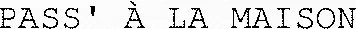 PASS' À LA MAISON