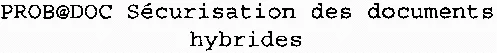 PROB@DOC Sécurisation des documents hybrides