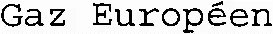 Gaz Européen