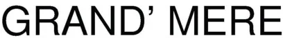 GRAND MERE