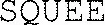 SQUEE