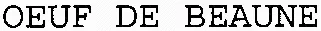 OEUF DE BEAUNE