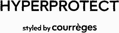 HYPERPROTECT STYLED BY COURRÈGES