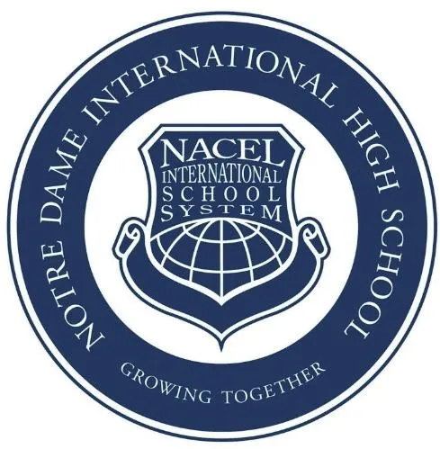 NACEL INTERNATIONAL SCHOOL SYSTEM NOTRE DAME INTERNATIONAL HIGH SCHOOL GROWING TOGETHER