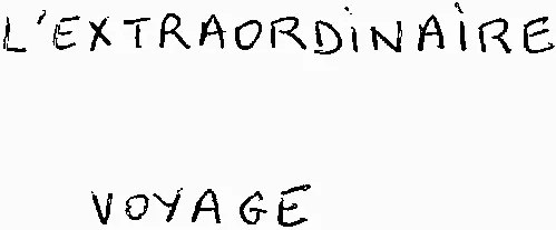 L'EXTRAORDINAIRE VOYAGE