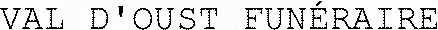 VAL D'OUST FUNÉRAIRE