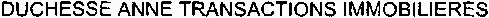 DUCHESSE ANNE TRANSACTIONS IMMOBILIERES