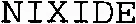 NIXIDE