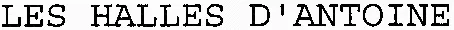 LES HALLES D'ANTOINE