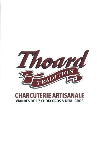 THOARD TRADITION CHARCUTERIE ARTISANALE VIANDES DE 1ER CHOIX GROS & DEMI-GROS