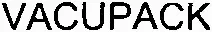 VACUPACK