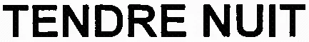 TENDRE NUIT