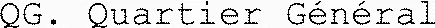 QG. Quartier Général