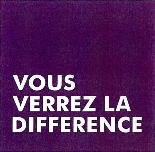 VOUS VERREZ LA DIFFERENCE