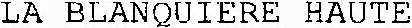 LA BLANQUIERE HAUTE