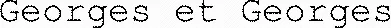 Georges et Georges