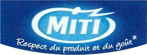 MITI RESPECT DU PRODUIT ET DU GOÛT
