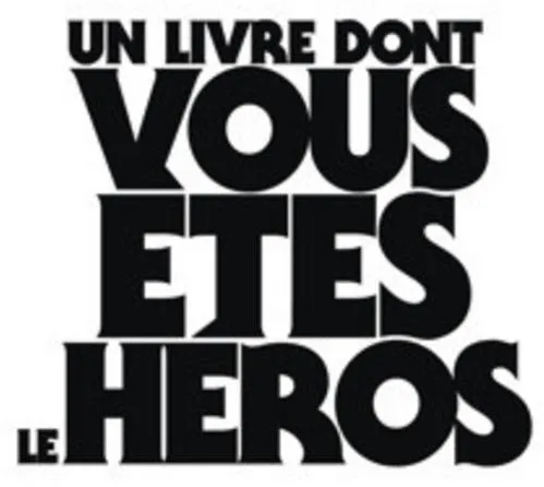 UN LIVRE  DONT VOUS ETES LE HEROS