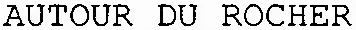 AUTOUR DU ROCHER