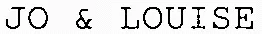 JO & LOUISE