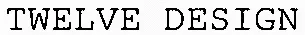 TWELVE DESIGN