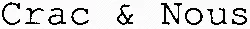 Crac & Nous