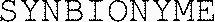 SYNBIONYME