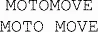 MOTOMOVE MOTO MOVE