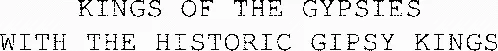 KINGS OF THE GYPSIES WITH THE HISTORIC GIPSY KINGS