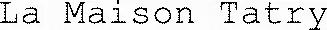 La Maison Tatry
