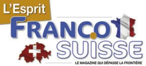 L ESPRIT FRANCO SUISSE LE MAGAZINE QUI DEPASSE LA FRONTIERE