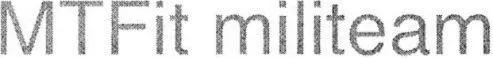 MTFIT MILITEAM
