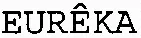 EURÊKA