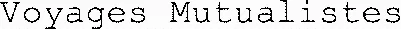 Voyages Mutualistes