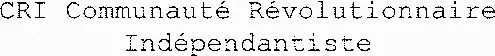 CRI Communauté Révolutionnaire Indépendantiste