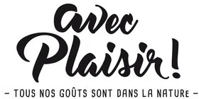 AVEC PLAISIR! - TOUS NOS GOUTS SONT DANS LA NATURE -