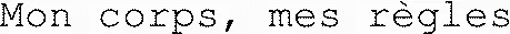 Mon corps, mes règles
