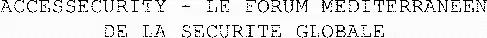 ACCESSECURITY - LE FORUM MEDITERRANEEN DE LA SECURITE GLOBALE