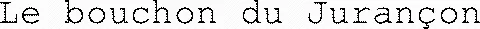 Le bouchon du Jurançon