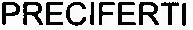 PRECIFERTI