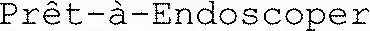 Prêt-à-Endoscoper