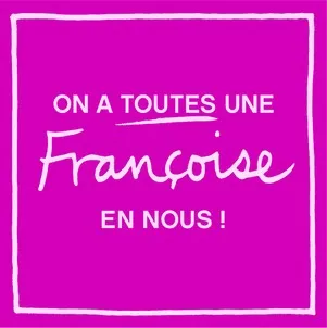 ON A TOUTES UNE Françoise EN NOUS !