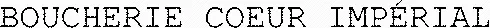 BOUCHERIE COEUR IMPÉRIAL