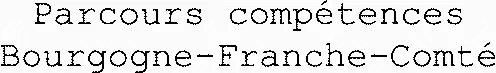 Parcours compétences Bourgogne-Franche-Comté