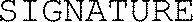 SIGNATURE